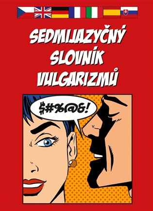 Sedmijazyčný slovník vulgarizmů koupíte na Kosmas.cz