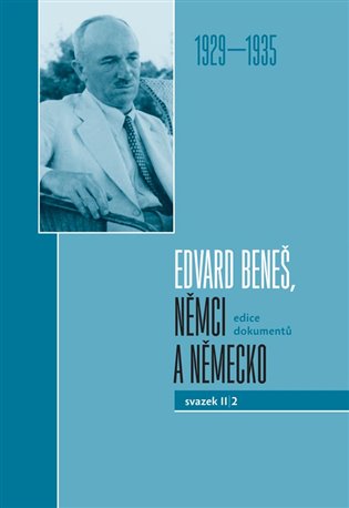 Edvard Beneš, Němci a Německo II/2 (1929-1935) koupíte na Kosmas.cz