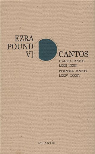 Cantos V. - Italská Cantos LXXII–LXXIII. Pisánská Cantos LXXIV–LXXXIV koupíte na Kosmas.cz