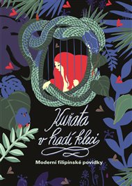 Kuřata v hadí kleci: Moderní filipínské povídky - Silvie Mitlenerová (ed.), Jaroslav Olša jr. (ed.)