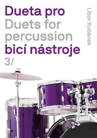 Dueta pro bicí soupravu a tympány / Duets for drumset 3 koupíte na Kosmas.cz
