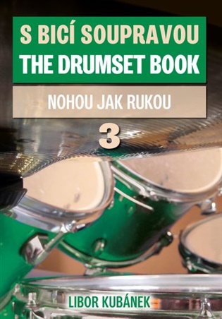 S bicí soupravou nohou jak rukou / The Drumset Book 3