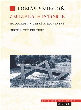 Zmizelá historie - Holocaust v české a slovenské historické kultuře koupíte na Kosmas.cz