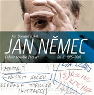 Jan Němec - Enfant terrible forever. Díl II.1975-2016 koupíte na Kosmas.cz