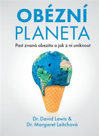 Obézní planeta - Past zvaná obezita a jak z ní uniknout koupíte na Kosmas.cz