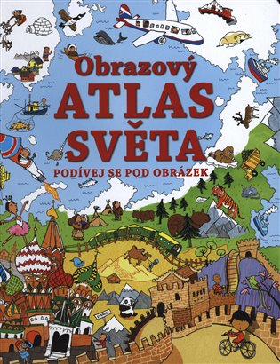 Podívej se pod obrázek - Obrazový atlas světa kolektiv koupíte na Kosmas.cz