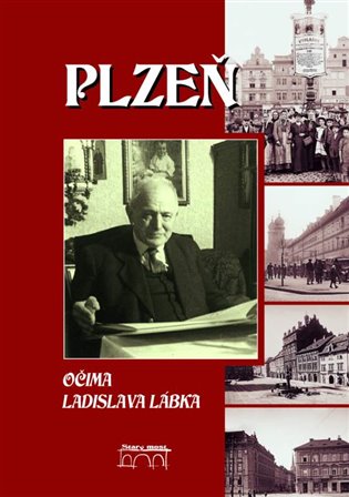 Plzeň očima Ladislava Lábka koupíte na Kosmas.cz