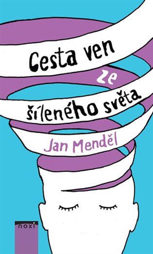 Cesta ven ze šíleného světa, 2. vydání koupíte na Kosmas.cz