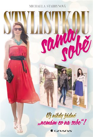 Stylistkou sama sobě