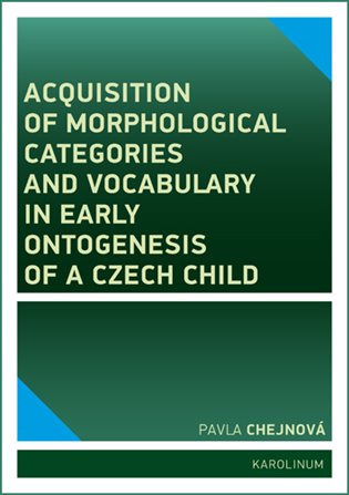 Kniha Acquisition of morphological categories and vocabulary in early ontogenesis of Czech child