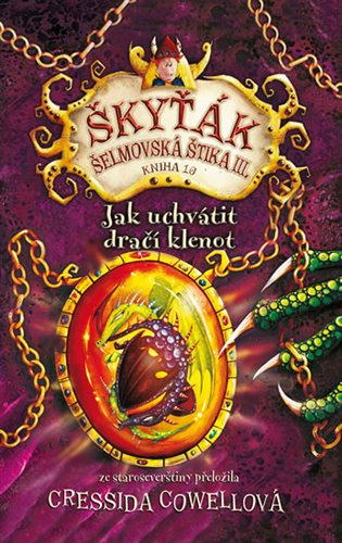 Jak uchvátit dračí klenot (Škyťák Šelmovská Štika III.) 10, 1. vydání koupíte na Kosmas.cz