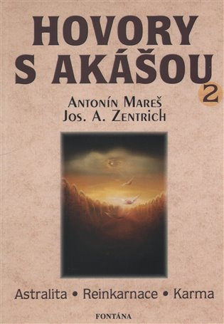 Hovory s akášou 2. Astralita - Reinkarnace - Karma koupíte na Kosmas.cz