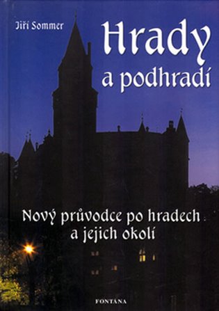Hrady a podhradí - Nový průvodce po hradech a jejich okolí koupíte na Kosmas.cz