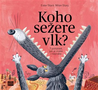 Koho sežere vlk? - 7 pohádek, jak je znáte i neznáte koupíte na Kosmas.cz