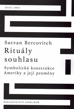Rituály souhlasu - Symbolická konstrukce Ameriky a její proměny koupíte na Kosmas.cz