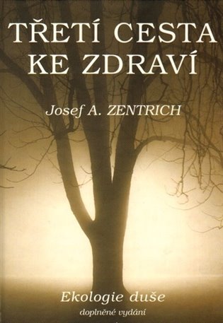 Třetí cesta ke zdraví I. - Ekologie duše
