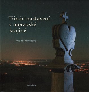 Třináct zastavení v moravské krajině koupíte na Kosmas.cz