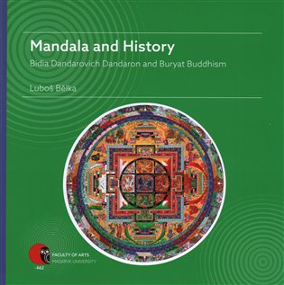 Mandala and History: Bidia Dandarovich Dandaron and Buryat Buddhism koupíte na Kosmas.cz
