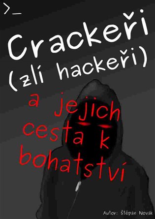 Kniha Crackeři (zlí hackeři) a jejich cesta k bohatství