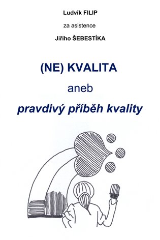 Kniha (NE)KVALITA aneb pravdivý příběh kvality [E-kniha]