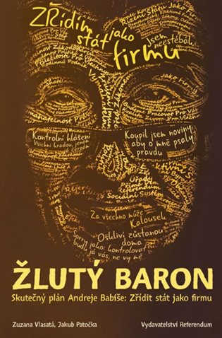 Žlutý baron - Skutečný plán Andreje Babiše: Zřídit stát jako firmu koupíte na Kosmas.cz