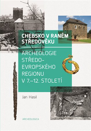 Chebsko v raném středověku. Archeologie středoevropského regionu v 7.—12. století koupíte na Kosmas.cz