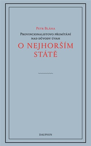 O nejhorším státě - Provincionalistovo přemítání nad důvody úvah koupíte na Kosmas.cz