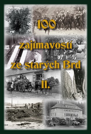 100 zajímavostí ze starých Brd II. koupíte na Kosmas.cz