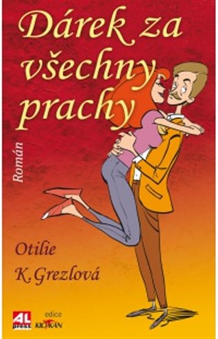 Dárek za všechny prachy - Otilie K. Grezlová