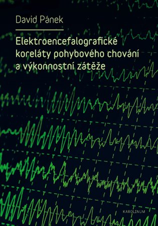 Kniha Elektroencefalografické koreláty pohybového chování a výkonnostní zátěže