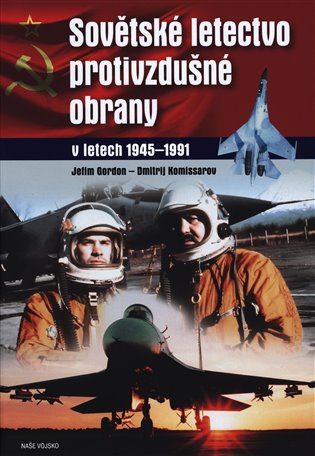 Sovětské letectvo protivzdušné obrany. v letech 1941-1991 koupíte na Kosmas.cz