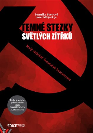 Temné stezky světlých zítřků. Malý slabikář fenoménů komunismu koupíte na Kosmas.cz