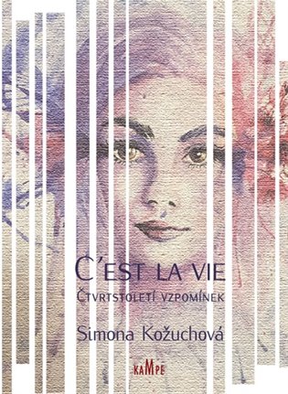 C´est la vie - Čtvrtstoletí vzpomínek koupíte na Kosmas.cz