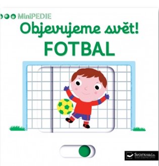 MiniPEDIE – Objevujeme svět! Fotbal Nathalie Choux koupíte na Kosmas.cz