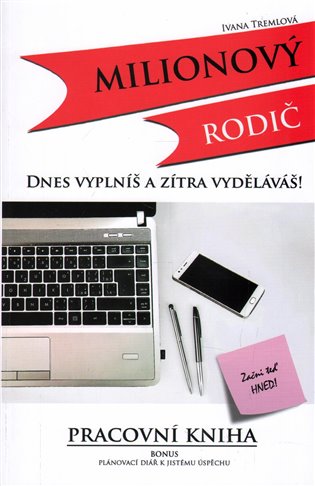 Milionový rodič - Dnes vyplníš a zítra vyděláváš! koupíte na Kosmas.cz
