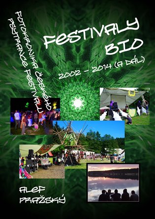 Festivaly BIO - 2002 - 2014 (a dál) - Alef Pražský