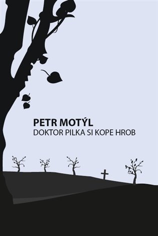 Doktor Pilka si kope hrob koupíte na Kosmas.cz