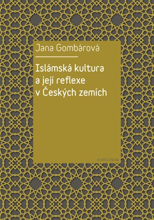 Islámská kultura a její reflexe v Českých zemích koupíte na Kosmas.cz