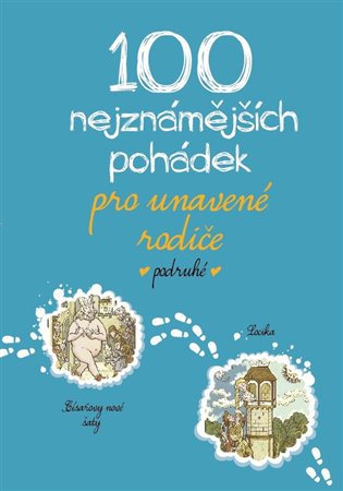 100 nejznámějších pohádek pro unavené rodiče podruhé koupíte na Kosmas.cz