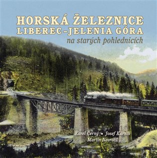 Horská železnice Liberec – Jelenia Góra na starých pohlednicích koupíte na Kosmas.cz
