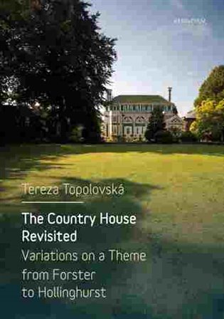 The Country House Revisited - Variations on a Theme from Forster to Hollinghurst koupíte na Kosmas.cz