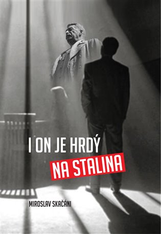 I on je hrdý na Stalina koupíte na Kosmas.cz