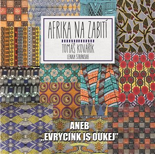 Afrika na zabití aneb ,evrycink is oukej' koupíte na Kosmas.cz