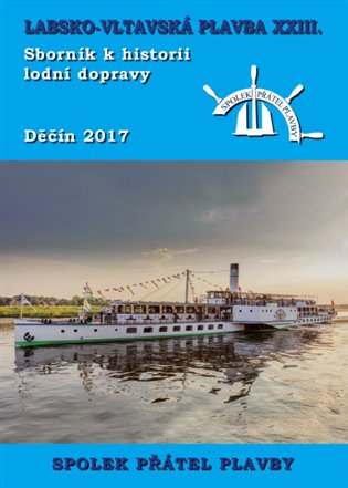 Labsko-vltavská plavba XXIII. Sborník k historii lodní dopravy koupíte na Kosmas.cz