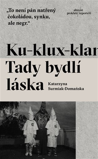 Ku-klux-klan. Tady bydlí láska koupíte na Kosmas.cz