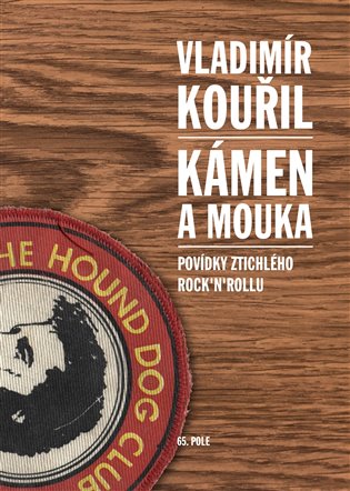 Kámen a mouka - Povídky ztichlého rock´n´rollu koupíte na Kosmas.cz