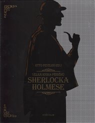 Velká kniha příběhů Sherlocka Holmese - Otto Penzler (ed.)