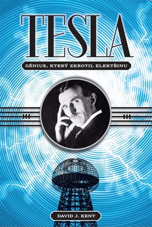 Tesla – génius, který zkrotil elektřinu koupíte na Kosmas.cz