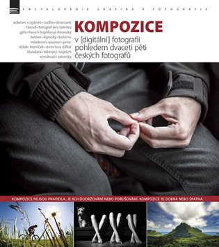 Kompozice v (digitální) fotografii pohledem dvaceti pěti českých fotografů koupíte na Kosmas.cz