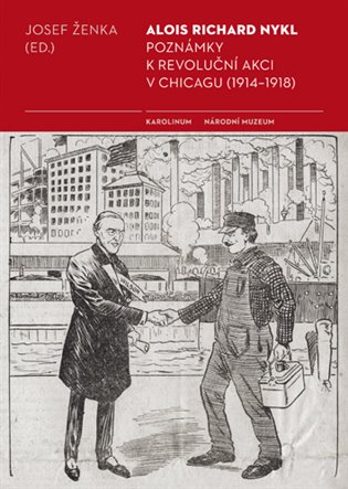 Kniha Alois Richard Nykl: Poznámky k revoluční akci v Chicagu (1914–1918)